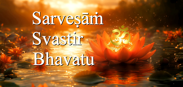 Shanti mantra - Sarveṣāṁ Svastir Bhavatu